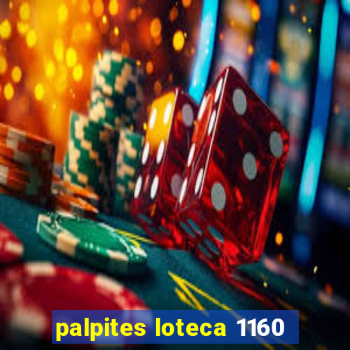 palpites loteca 1160